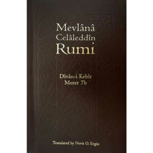 Divan-i Kebir Volume 6, Meter 7b: Bahr-i Muctes.