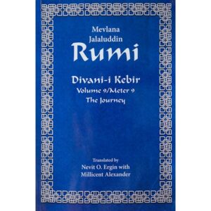 Divan-i Kebir Volume 9, "The Journey"